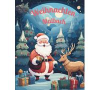 Weihnachten Malbuch: Festliches Malbuch für Kinder & Erwachsene | 46 Ausmalbilder mit Weihnachtsbäumen, Rentieren, Schneemännern & mehr - kreative Entspannung in der Adventszeit