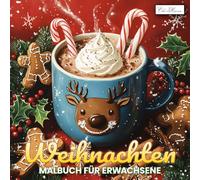 Weihnachten Malbuch für Erwachsene: Besinnliche Ausmalbilder mit Schneelandschaften, Dekorationen und Motiven der Adventszeit