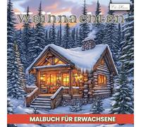 Weihnachten Malbuch für Erwachsene: Entspannende Motive mit Schneeflocken, Weihnachtskugeln, Lichterketten und mehr