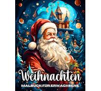 Weihnachten Malbuch für Erwachsene: Frohes Weihnachten Ausmalbuch für Erwachsene und Senioren in Großdruck, mit Winterszenen, Weihnachtsmann, Christbäumen und mehr zum Ausmalen für Stressabbau