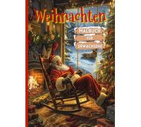 Weihnachten Malbuch für Erwachsene: Weihnachtsmalbuch für Entspannung und Stressabbau