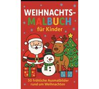 Weihnachten Malbuch für Kinder 2025: 50 fröhliche Ausmalbilder rund um Weihnachten