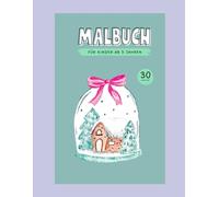 Weihnachten Malbuch für Kinder: 30 süße Weihnachtsmotive zum Ausmalen - Perfekt für Kinder von 3-8 Jahren (Malbücher)
