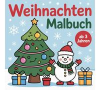 Weihnachten Malbuch für Kinder ab 3 Jahren: 50 winterliche Motive zur Förderung von Feinmotorik, Konzentration und Kreativität