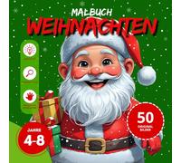 Weihnachten Malbuch für Kinder ab 4-8 Jahren | Große und einfache Bilder für Kinder im Alter von 4, 5, 6, 7, 8 Jahren: 50 festliche Malvorlagen mit ... und Geschenken [DE] (Malbuch 4-8 jahre)