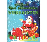 Weihnachten Malbuch Und Aktivitäten: Weihnachten Aktivität Gefüllt Mit Färbung Seiten Finden Sie Den Unterschied Verbinden Sie Die Punkte