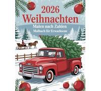 Weihnachten Malen nach Zahlen Malbuch für Erwachsene: Entspannendes Weihnachts-Malen-nach-Zahlen-Buch für Erwachsene - stimmungsvolle Winter- und ... kreativen Auszeit während der Weihnachtszeit