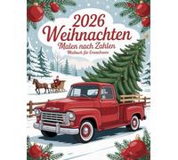 Weihnachten Malen nach Zahlen Malbuch für Erwachsene: Weihnachtliches Ausmalbuch nach Zahlen für Erwachsene - einfache bis mittelschwere Motive, ideal ... fördert Achtsamkeit und kreative Entspannung