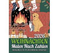Weihnachten Malen nach Zahlen Malbuch für Erwachsene: Weihnachtliches Malbuch für Erwachsene - Beruhigende Malen-nach-Zahlen-Bilder für Ruhe und Kreativität