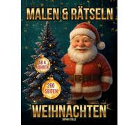 Weihnachten Malen & Rätseln für Kinder ab 4 Jahren - 130 weihnachtliche Motive zum Ausmalen, Basteln & Rätseln: Ausmalbilder, Labyrinthe, Suchbilder, ... und Aufgaben für Kinder zur Weihnachtszeit