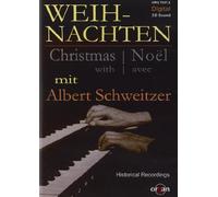 Weihnachten mit Albert Schweitzer - Histor. Aufnahmen 1928-52