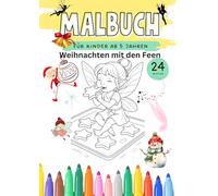 Weihnachten mit den Feen: 24 weihnachtliche Ausmalbilder für Kinder ab 5 Jahren