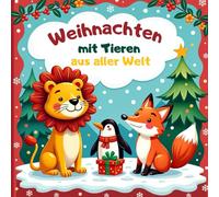 Weihnachten mit den Tieren der Welt - Malbuch für Kinder: 30 süße Tiermotive zum Ausmalen, Einfaches Ausmalbuch für Kinder ab 6 Jahren