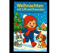 Weihnachten mit Lilli & Freunden: Ein fröhliches Weihnachtsfest-Malbuch für Kinder ab 3 Jahren