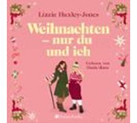 Weihnachten - nur du und ich (ungekürzt)