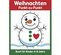 Weihnachten Punkt-zu-Punkt Buch für Kinder 4-8 Jahre: Verbinde die Punkte und entdecke Weihnachten - Einfaches Lern- und Malbuch für Kinder