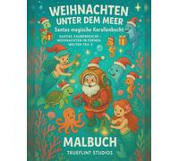 Weihnachten unter dem Meer - Santas magische Korallenbucht: Santas Zauberreiche - Weihnachten in fernen Welten Teil 3