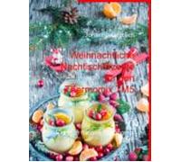 Weihnachtliche Nachtischrezepte Für Den Thermomix Tm5 (ebook)