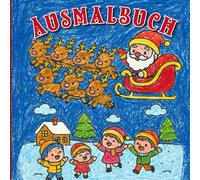 Weihnachts-Ausmalbuch für Kinder Last Geschenk Idee: Nikolaus- & Wintermotive zum Ausmalen - Perfekt für die Weihnachtszeit und Kinder