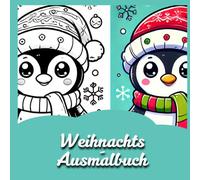 Weihnachts-Ausmalbuch für Kinder und die ganze Familie: Malbuch mit süßen winterlichen Tiermotiven für Kinder zum Ausmalen - die perfekte Geschenkidee - fördert die Kreativität