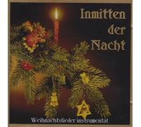 Weihnachts-Lieder - Inmitten der Nacht