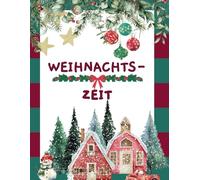 Weihnachts-Malbuch für die ganze Familie - Mit einfachen und fortgeschrittenen Motiven für Kinder unter 6 und über 6 Jahren - Ideal zum gemeinsamen ... Malspaß - Vom Vater dreier Kinder entwickelt