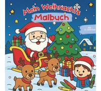 Weihnachts-Malbuch für Kinder ab 3 Jahren: 30 Ausmalbilder + Rätsel| Winter, Rentiere & Weihnachtsmann | Kreativer Malspaß für die Adventszeit