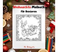 Weihnachts Malbuch für Senioren: 50 einfache und unterhaltsame Ausmalseiten - Sehr einfache Ausmalbilder für Erwachsene und Senioren zur Stressbewältigung und Entspannung.