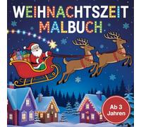 Weihnachts-Malbuch: Willkommen in der magischen Weihnachtswerkstatt für kleine Künstler!