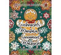 Weihnachts-Mandala & Ornament Malbuch für Erwachsene - 50 festliche Ausmalmotive | Entspannende Weihnachtsmandalas & dekorative Ornamente für die ... kreative Entdeckungsreise für Groß und Klein)