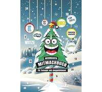 Weihnachts-Mitmachbuch für Teenager und Junggebliebene: Kreative, lustige Ideen für die Weihnachtszeit - zum Mitmachen, Lachen und Abschalten