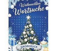 Weihnachts-Wortsuche für Erwachsene & Senioren: 50 Großdruck-Weihnachtsrätsel mit Dekorationen, Traditionen, Essen, Getränken & mehr