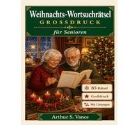 Weihnachts-Wortsuchrätsel Großdruck: 100 festliche Rätsel in großer Schrift - Gedächtnistraining für Senioren - Geschenk zur Adventszeit und Weihnachten (Wortsuche Senioren Großdruck)
