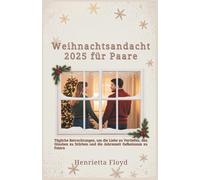 Weihnachtsandacht 2025 für Paare: Tägliche Betrachtungen, um die Liebe zu Vertiefen, den Glauben zu Stärken und die Jahreszeit Gemeinsam zu Feiern