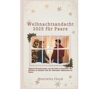 Weihnachtsandacht 2025 für Paare: Tägliche Betrachtungen, um die Liebe zu Vertiefen, den Glauben zu Stärken und die Jahreszeit Gemeinsam zu Feiern