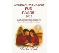 Weihnachtsandacht für Paare 2025: 31 Tage des Glaubens, der Liebe und der Verbundenheit für christliche Paare - in dieser Jahreszeit und darüber hinaus