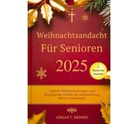 Weihnachtsandacht für Senioren 2025: Tägliche Bibelbetrachtungen und Ermutigende Gebete zur Aufmunterung älterer Erwachsener