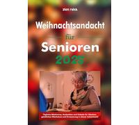 Weihnachtsandacht für Senioren 2025: Tägliche Bibelverse, Andachten und Gebete für Glauben, geistliches Wachstum und Erneuerung in dieser Adventszeit