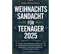 Weihnachtsandacht für Teenager 2025: 25 Tage voller Bibelstellen, Gebete und glaubensstärke der Betrachtungen für Jugendliche, um die wahre Bedeutung von Weihnachten zu feiern
