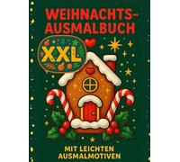 Weihnachtsausmalbuch XXL - Über 80 super einfache Motive für Kinder & Senioren, für medienfreie Momente: Große, klare Motive für Erstmaler - malen, ... Geschenk für die Kleinsten & die Ältesten