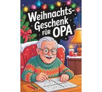 Weihnachtsgeschenk für Opa - Das witzige Rätsel- und Mitmachbuch mit Sudoku, Kreuzworträtseln, Wortsuchen & Ausmalbildern | Geschenke für Opa