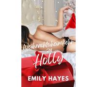 Weihnachtsheimkehr zu Holly: Eine heiße Straight-to-Gay Second-Chance-Weihnachtsromanze (Sapphische Weihnachtsträume)