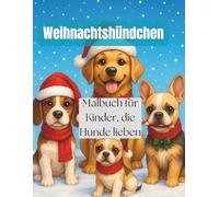 Weihnachtshündchen: Malbuch für Kinder die Hunde lieben