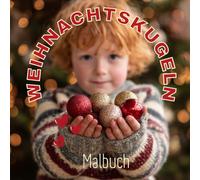 Weihnachtskugeln Malbuch: Weihnachts-Malbuch für Erwachsene - festliche Kugeln, Muster & Ornamente zum Ausmalen | die Geschenkidee gegen den Weihnachtsstress