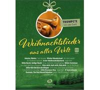 Weihnachtslieder aus aller Welt - Trompete: Die umfassende Sammlung für das Solo-, Duett- oder Gruppenspiel (Überarbeitete Neuauflage 2023)