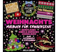 Weihnachtsmalbuch für Erwachsene: Gemütliches, süßes und einfaches Ausmalbuch mit niedlichen Weihnachts- und Wintermotiven zum Entspannen und Stressabbau I Einzigartiges Hygge-Geschenk