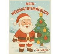 Weihnachtsmalbuch für Kinder: Lustiger Rätsel- und Ausmalspaß für Kinder ab 4 Jahren. Mit liebevoll dargestellten Weihnachtsmotiven: Mal- und ... verkürzen. Perfekt zum Ausmalen und Kritzeln
