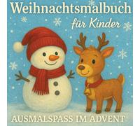 Weihnachtsmalbuch für Kinder - perfekter Malspaß im Advent ab 4 Jahre: 55 festliche Motive zum Ausmalen - kreative Beschäftigung und Geschenkidee für Advent, Nikolaus & Weihnachten