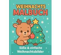 WEIHNACHTSMALBUCH FÜR KLEINKINDER: Süße & einfache Weihnachtsbilder für Kinder von 2-5 Jahren