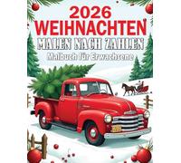 Weihnachtsmalbuch nach Zahlen für Erwachsene: Entspannende Weihnachtsmotive zum Malen nach Zahlen - mit Weihnachtsmann, Schneemännern, Rentieren, ... Szenen für Ruhe, Kreativität und Spaß